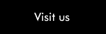 Visit Us